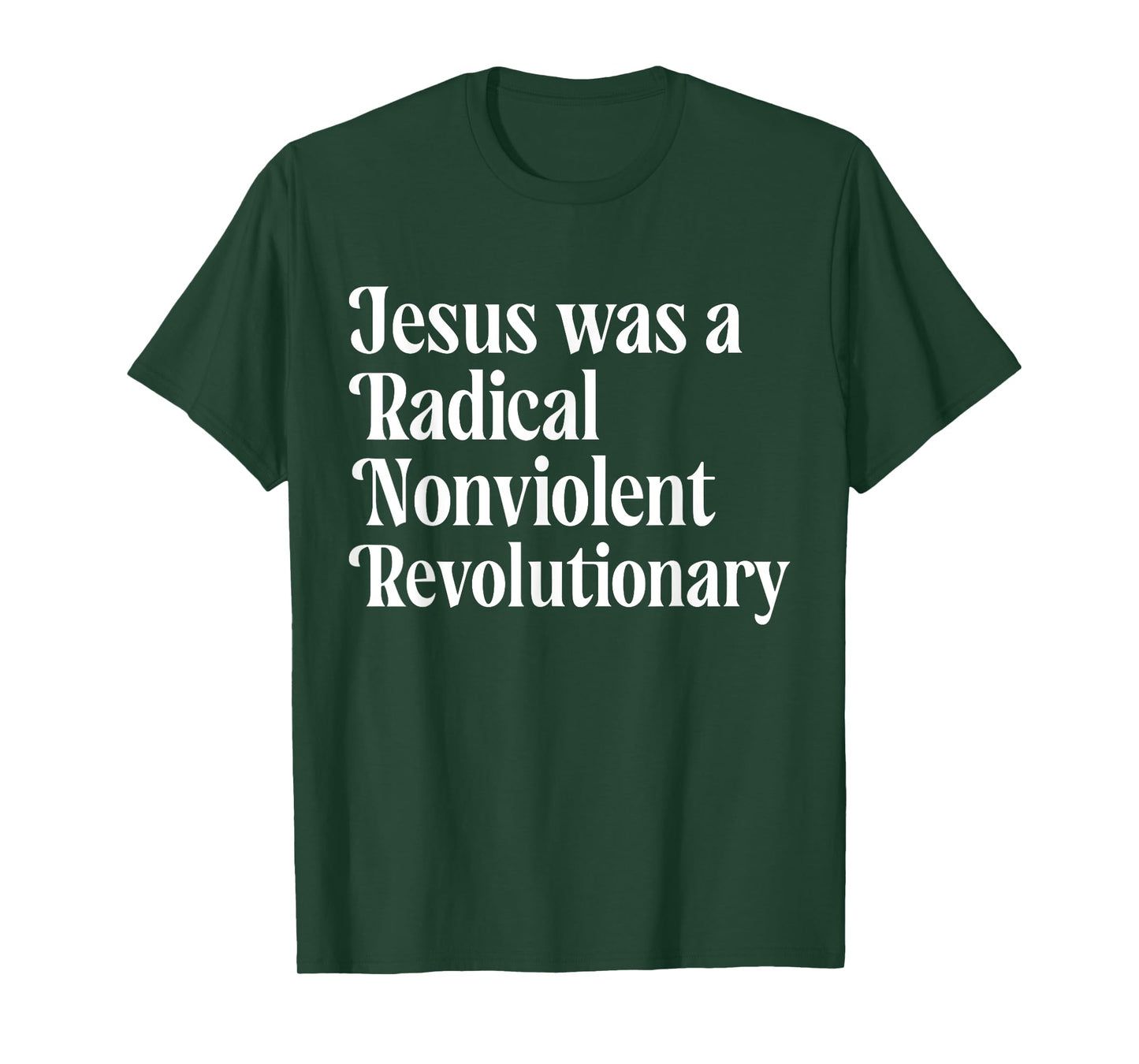 Jesus Was A Radical Nonviolent Revolutionary T-Shirt