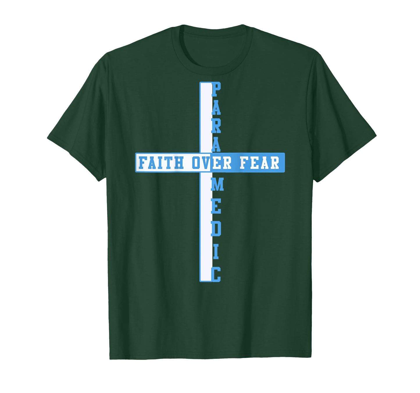 Faith Over Fear Christian EMT First Responder ART ON BACK T-Shirt