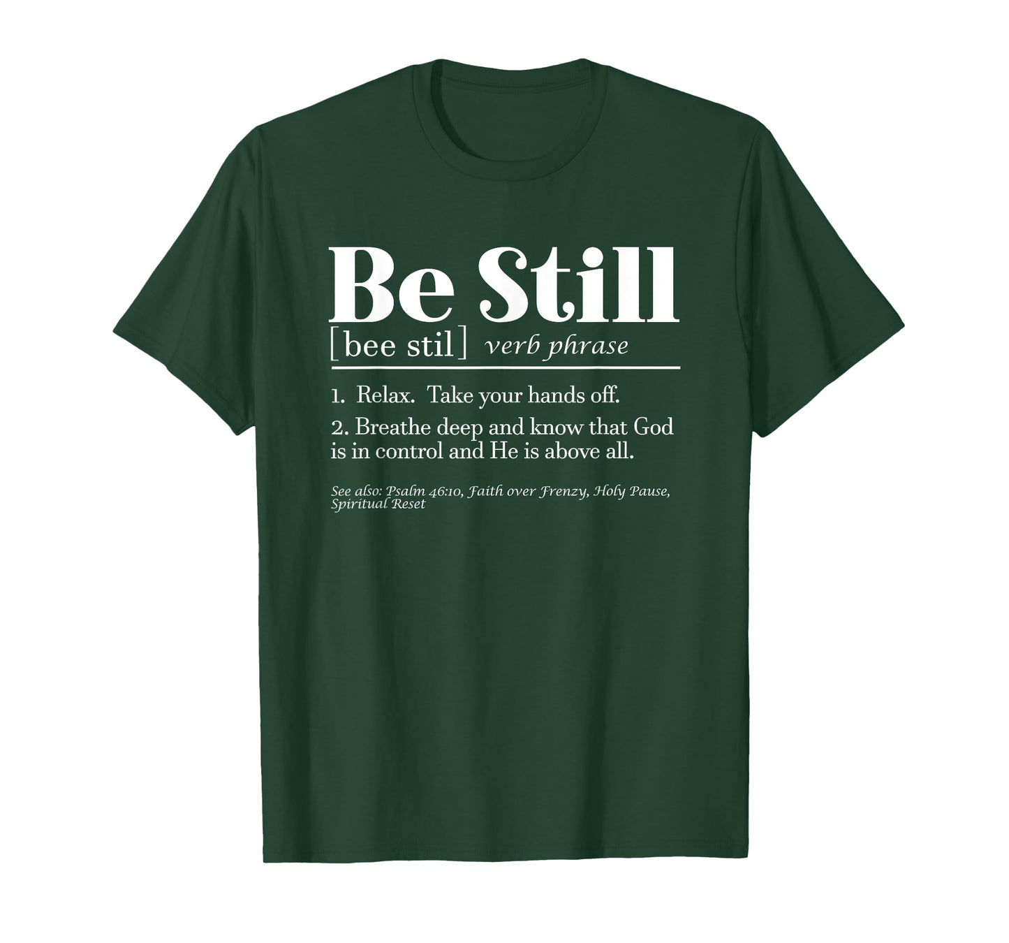 Be Still Psalm 46:10 Inspirational Novelty Gift T-Shirt
