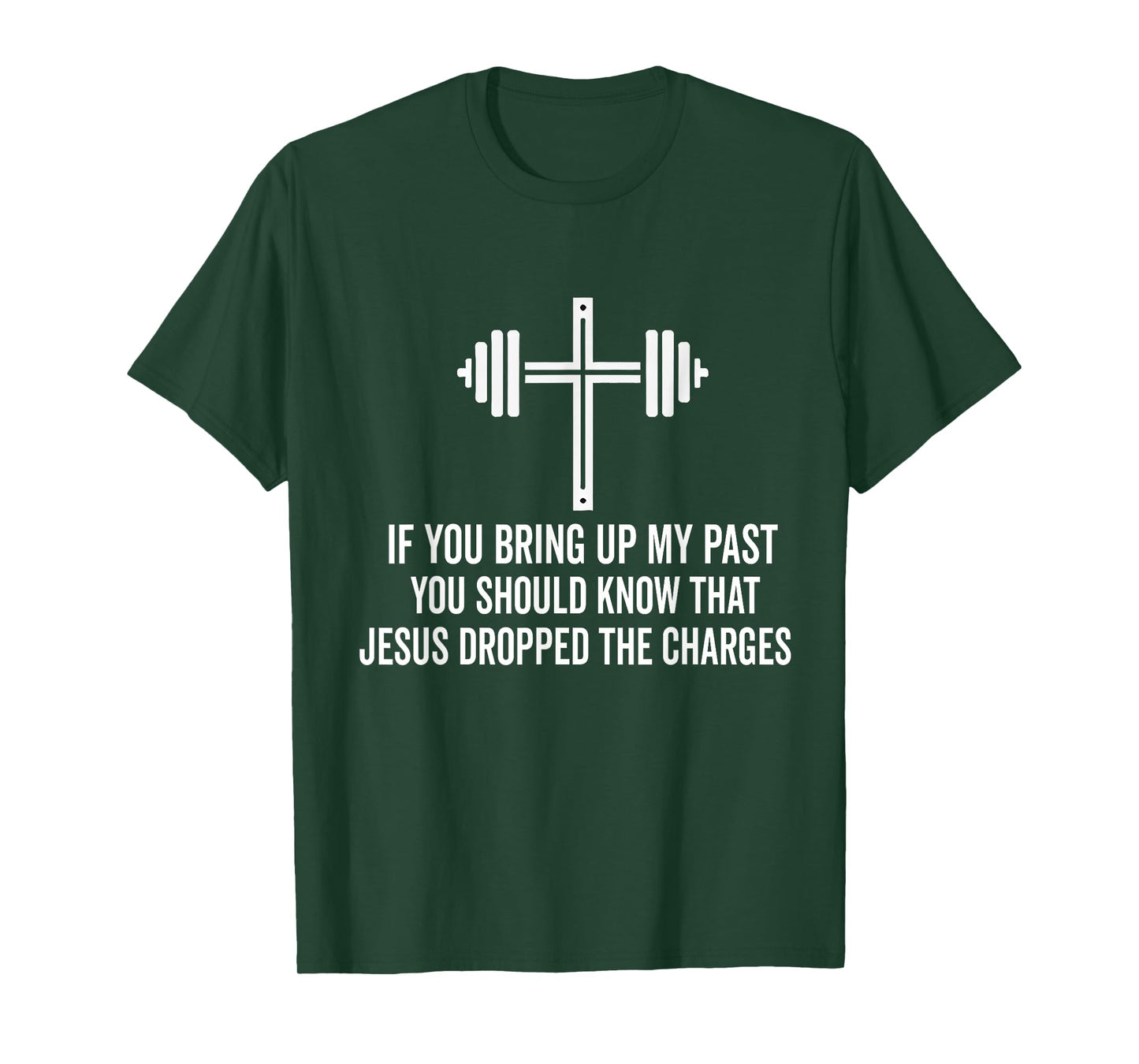 if you bring up my past you should know that jesus dropped T-Shirt