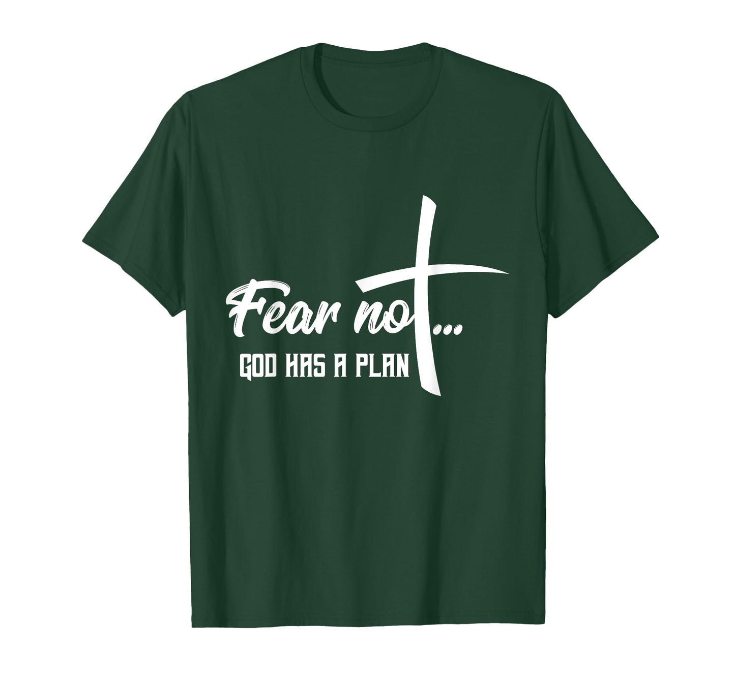 Faith Religious Fear Not God Has A Plan T-Shirt