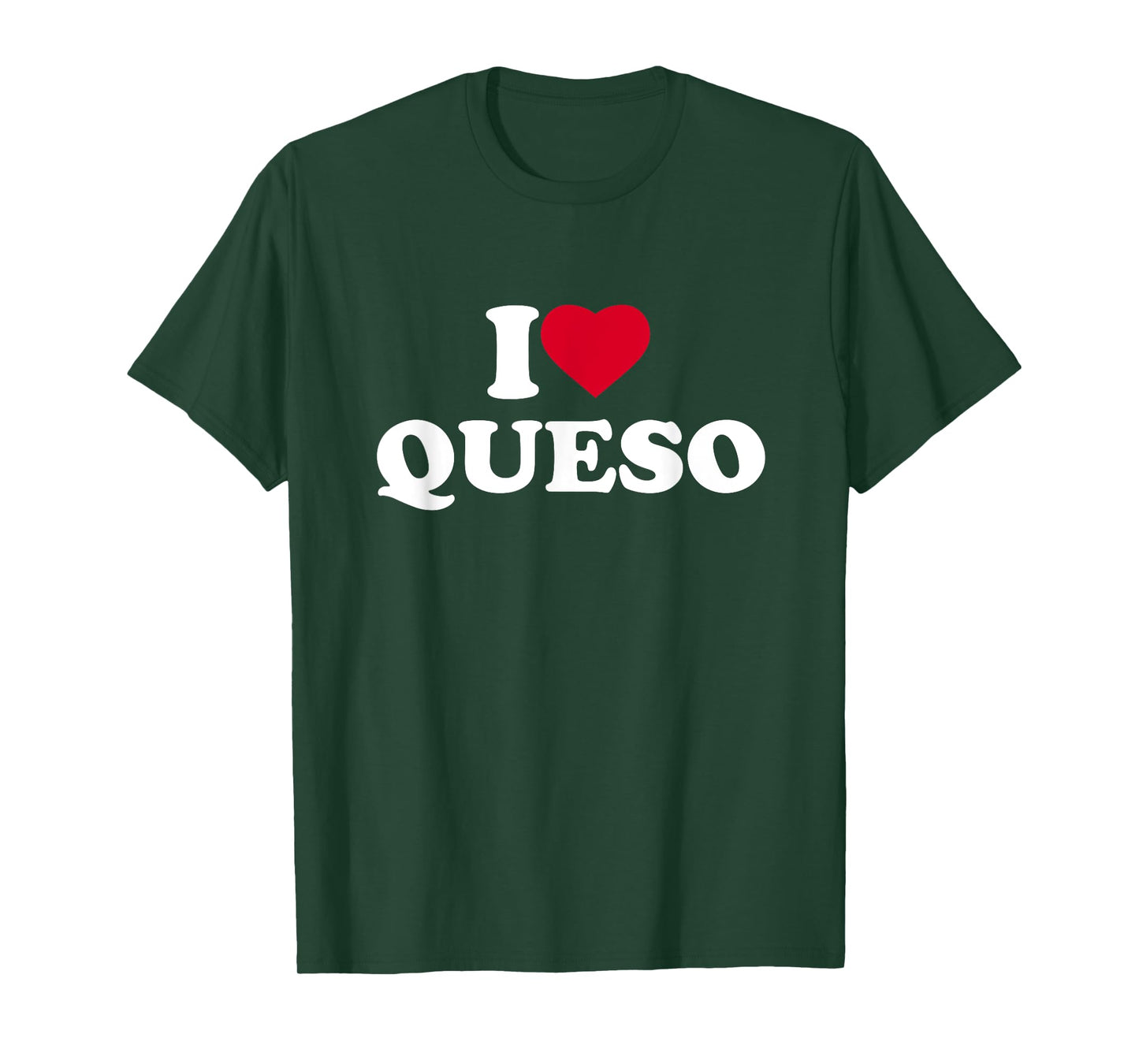 I Love Heart Queso Lover Mexican Food T-Shirt