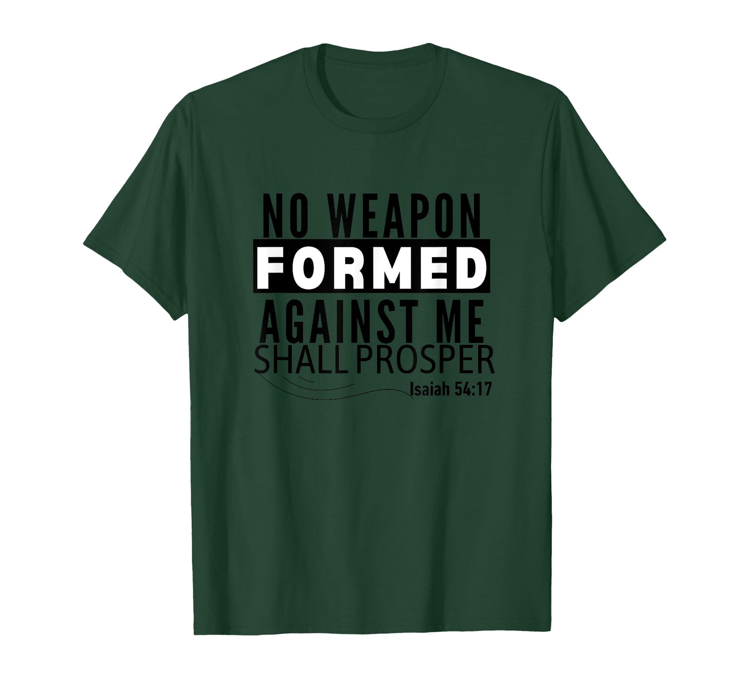 No Weapon Formed Against Me Shall Prosper Christian Clothing T-Shirt