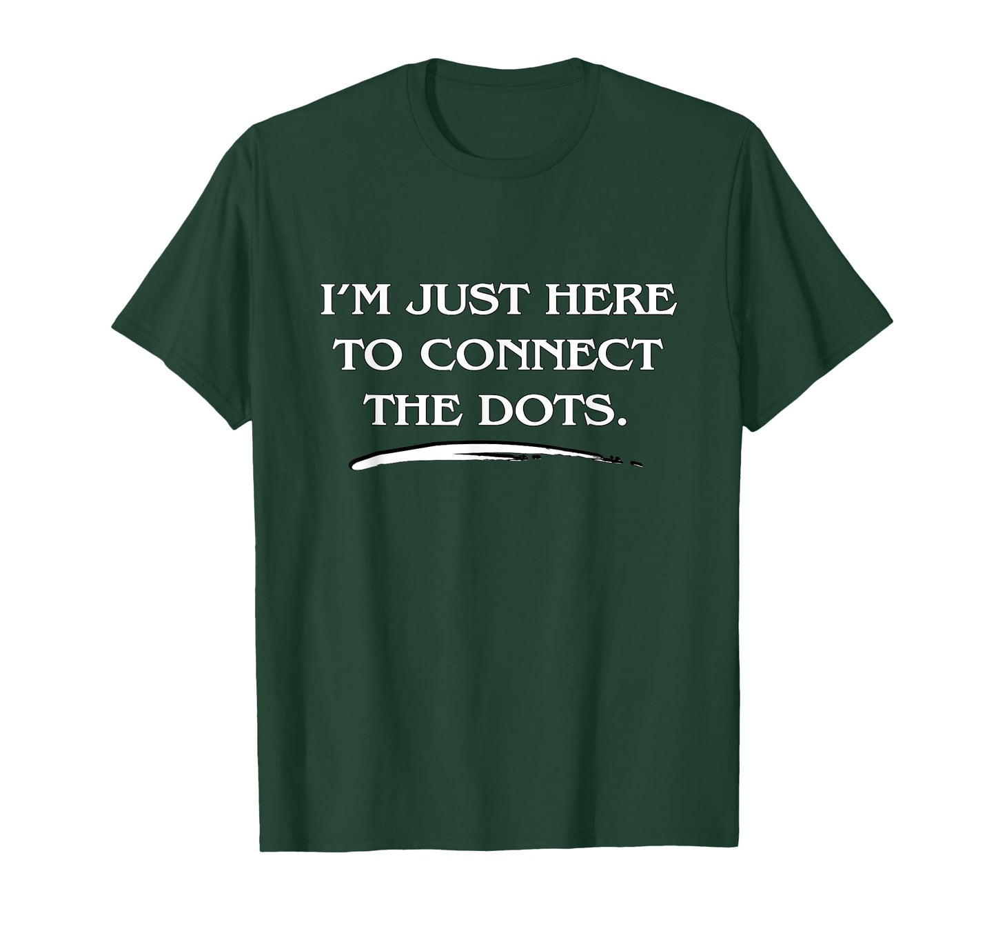 Love Uncovering Hidden Truths, Connect the Dots Funny Quote T-Shirt