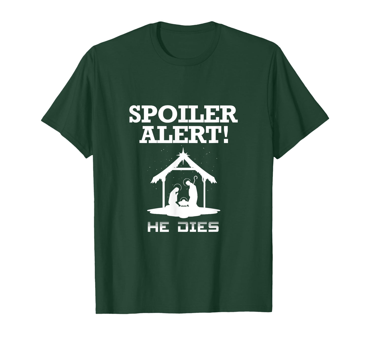 Spoiler Alert He Dies Funny Christian Slogan T-Shirt