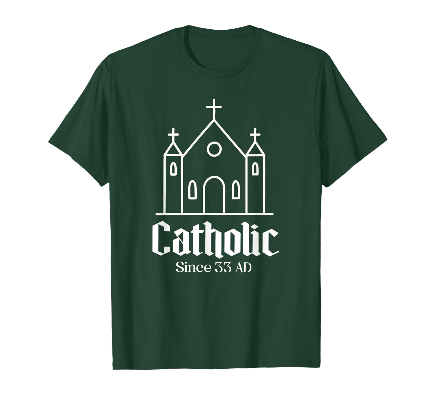 catholic since 33 ad Catholic Church Men Women Boy Girl T-Shirt