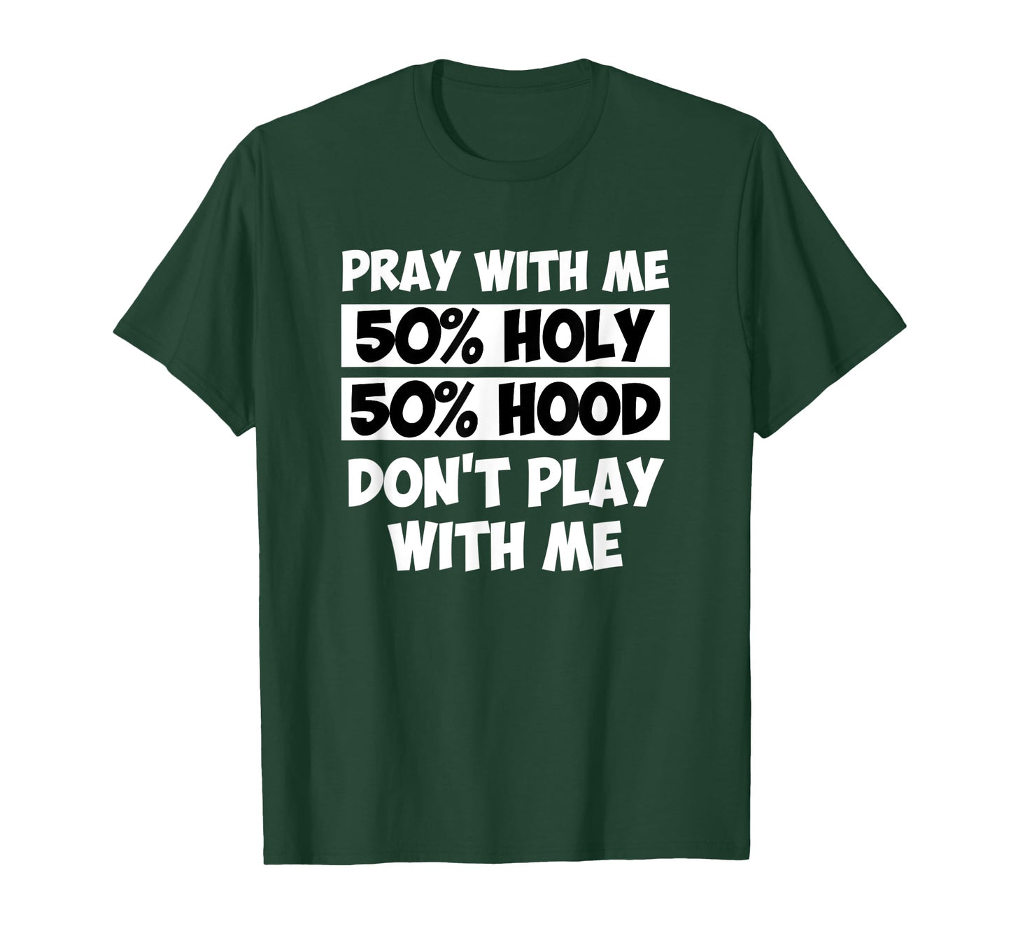 50% Holy 50% Hood Pray With Me Don't Play With Me T-Shirt