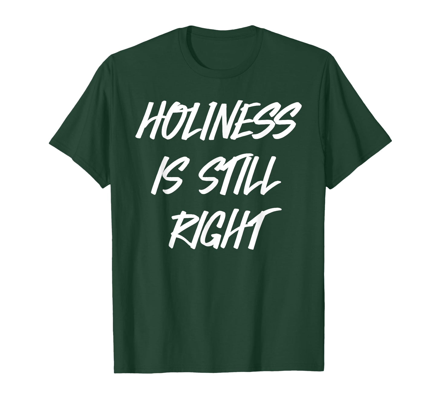 Holiness is still right T-Shirt