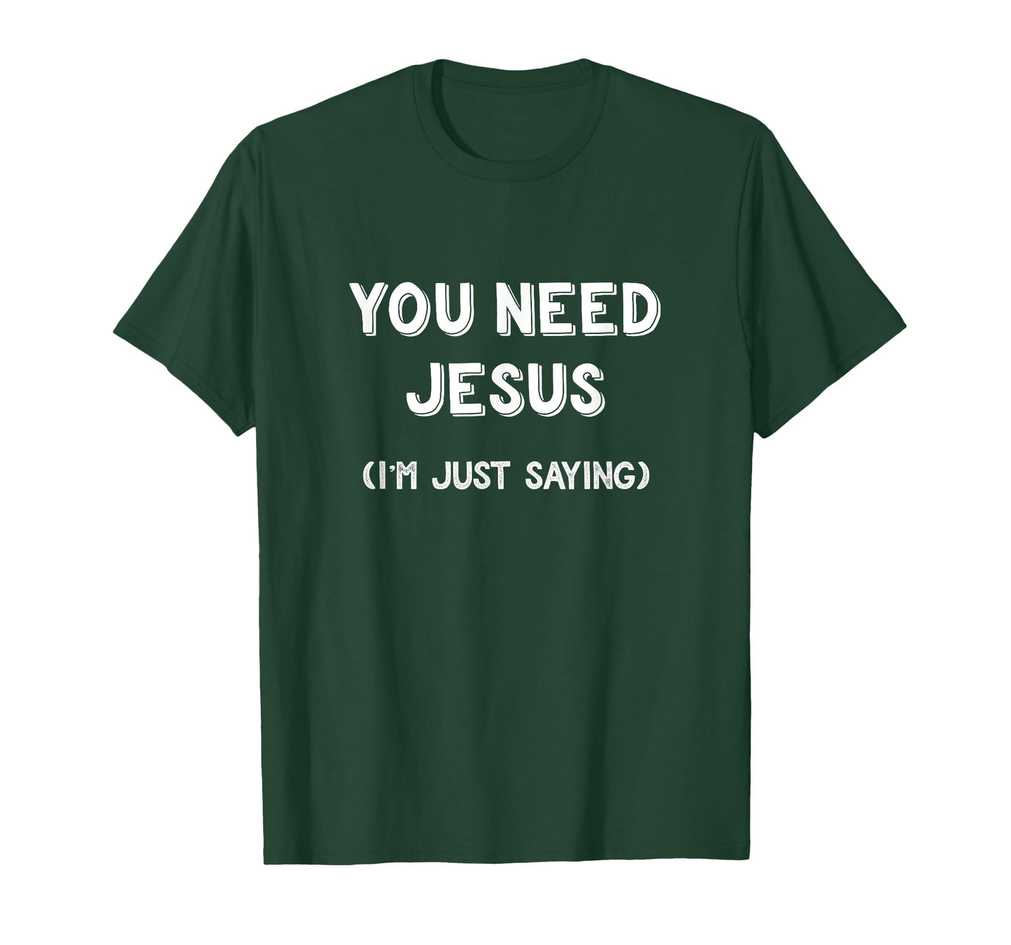 You Need Jesus I'm Just Saying Shirt Funny Christian Gifts T-Shirt