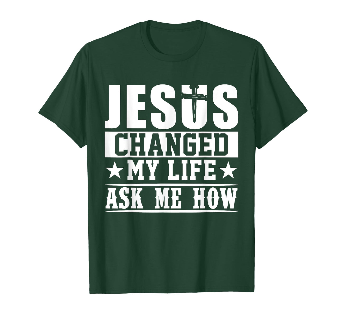Jesus Changed My Life Ask Me How T-Shirt