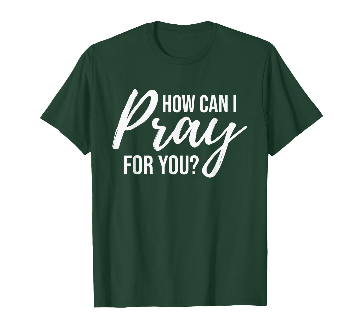 How Can I Pray for You T-Shirt Christian Prayer Gift Shirt T-Shirt