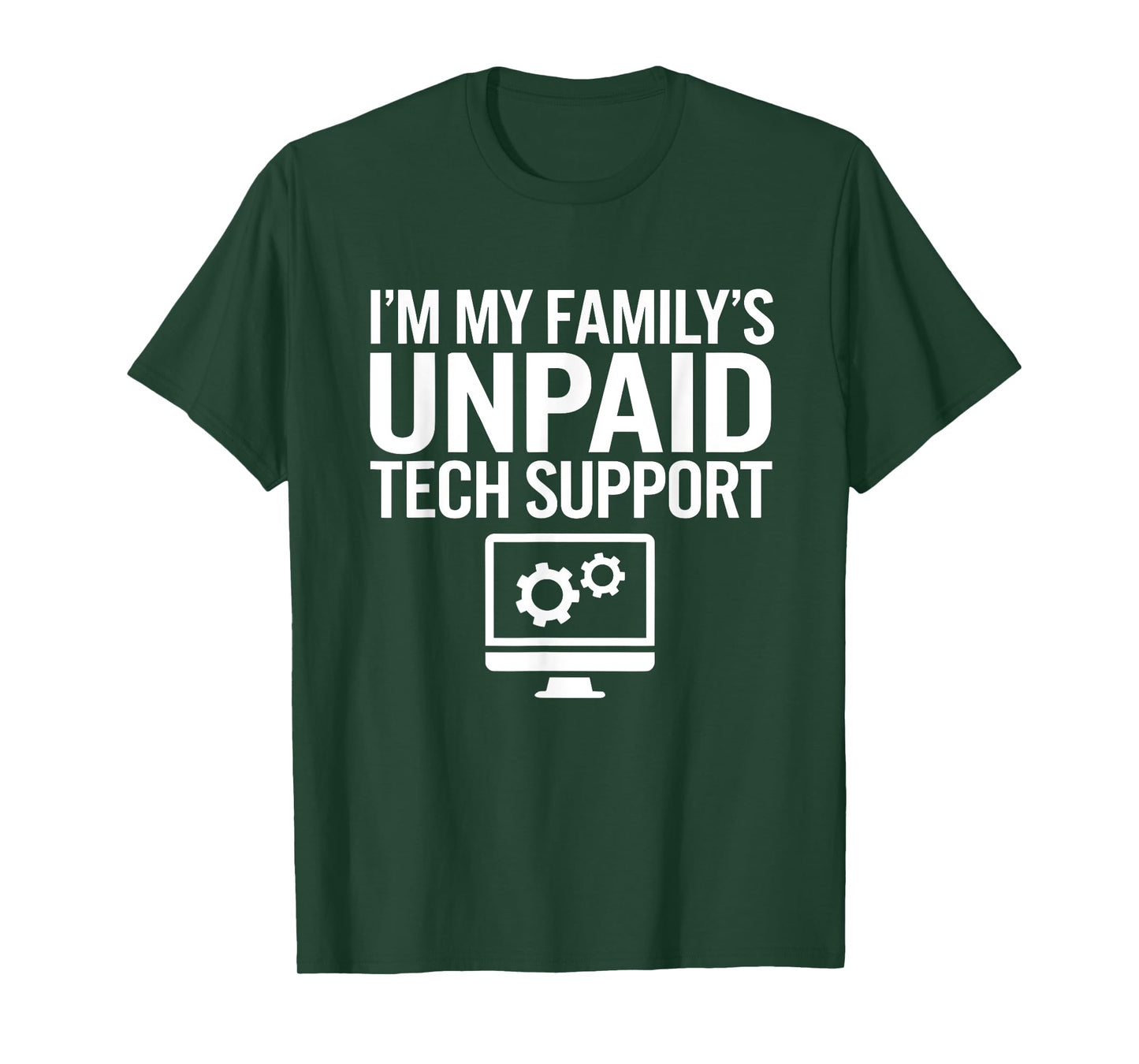 I'm My Family's Unpaid Tech Support Funny Computer Engineer T-Shirt