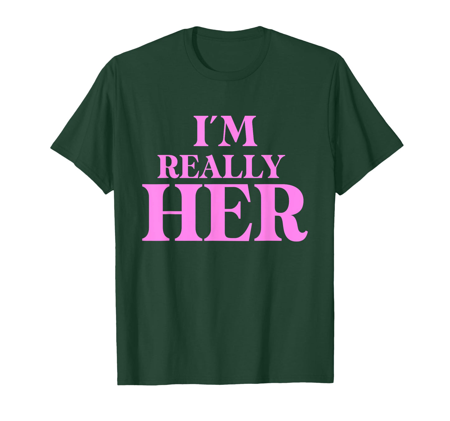 Funny I'm Really Her Apparel T-Shirt