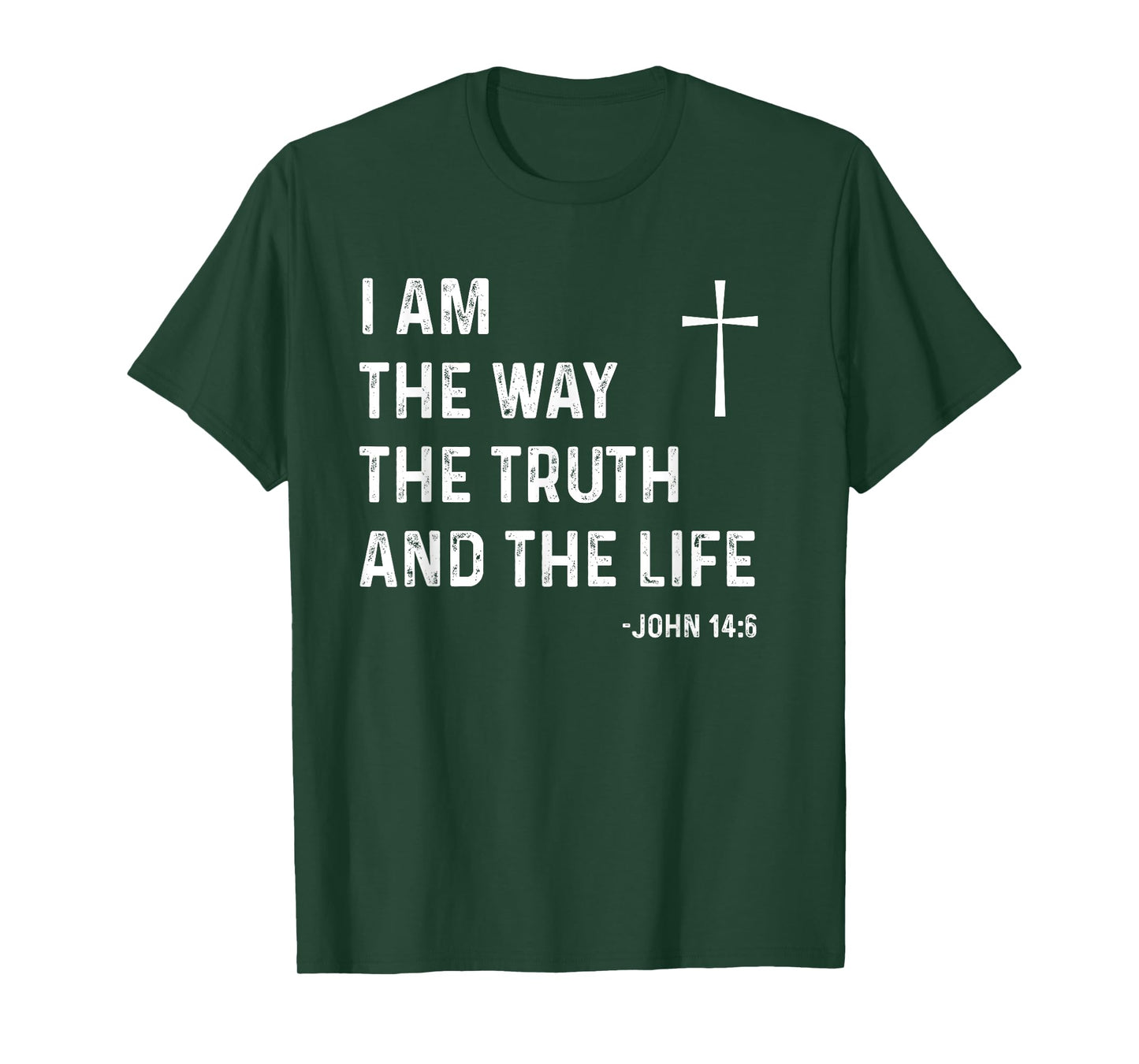 I Am The Way The Truth The Life John 14:6 Jesus Christian T-Shirt