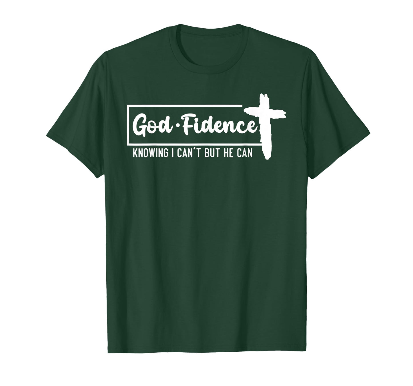 God Fidence Knowing I Can't But He Can Cross T-Shirt