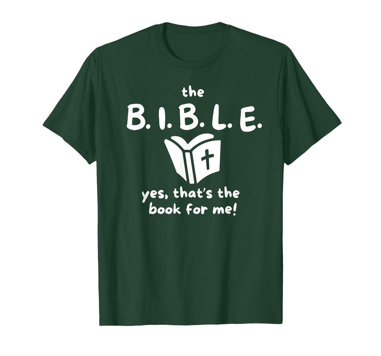 The B.I.B.L.E. yes That's The Book for me! T-Shirt