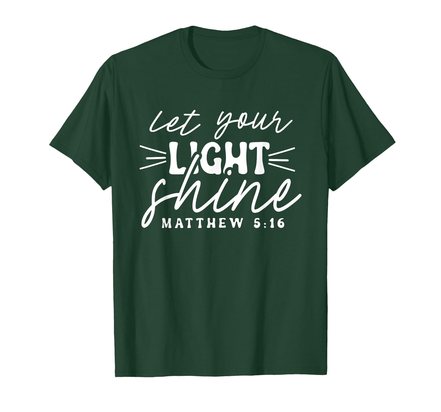 Let Your Light Shine Matthew 5:16 Bible Verse / Christian T-Shirt