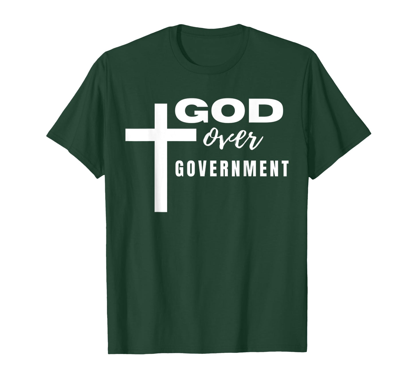 Funny Cross God Over Government Christian Faith Quote T-Shirt