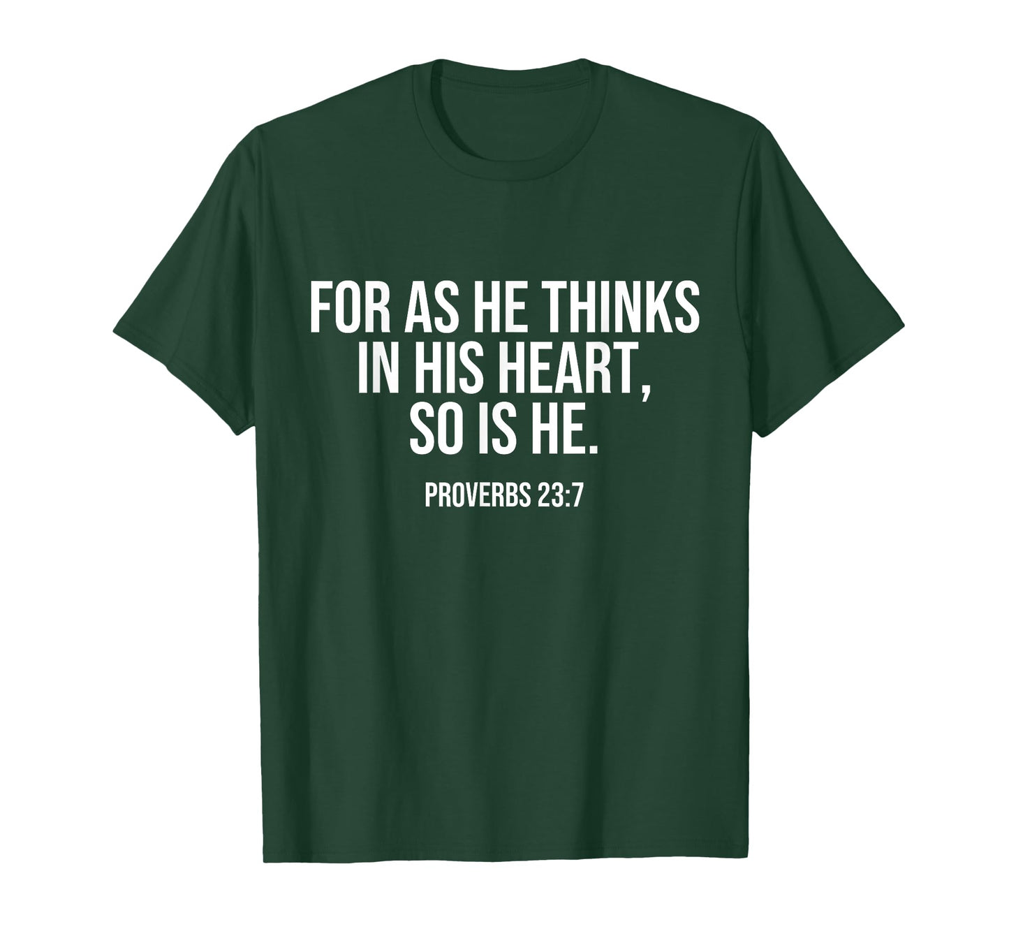 For As He Thinks In His Heart, So Is He. Bible Quote LOA T-Shirt