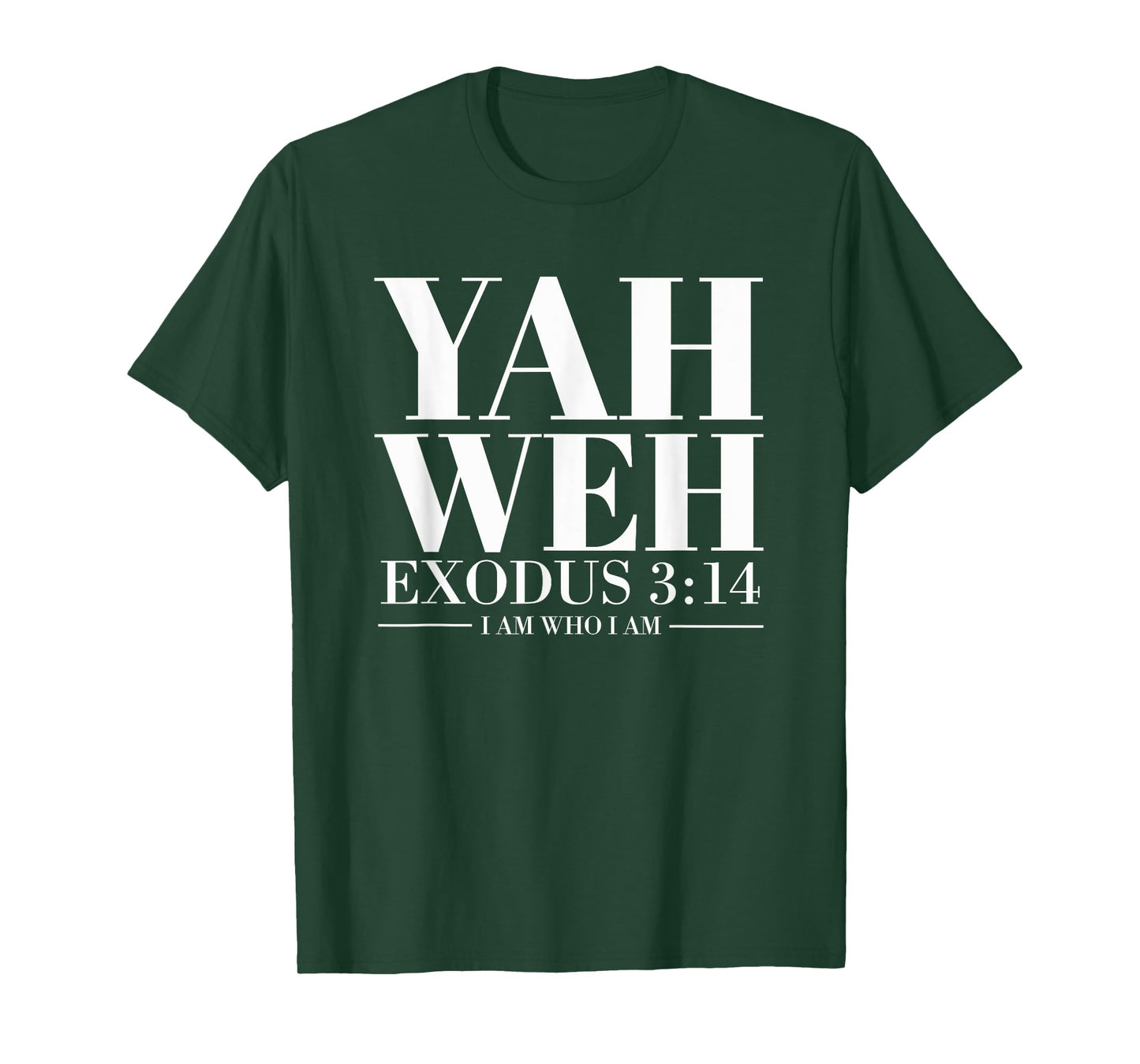Yahweh Statement Text Christian Exodus 3:14 I Am Who I Am T-Shirt