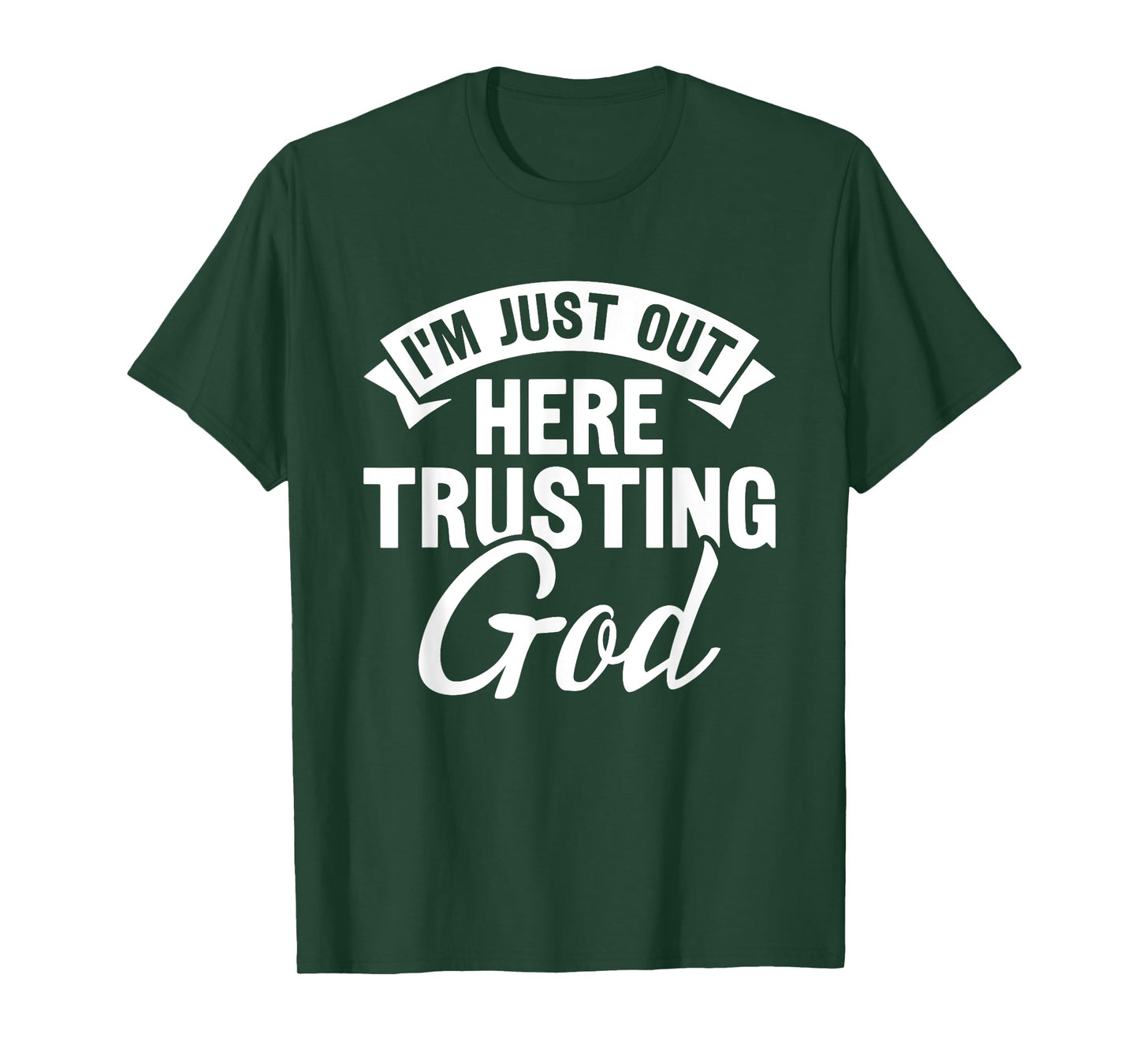 Christian Jesus Bible I'm Just Out Here Trusting God T-Shirt
