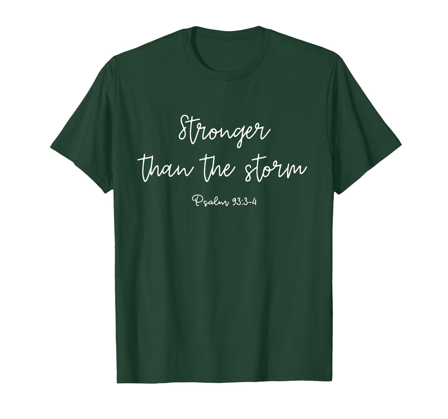 Christian Women, Stronger Than the Storm, Psalm-93:3-4 T-Shirt