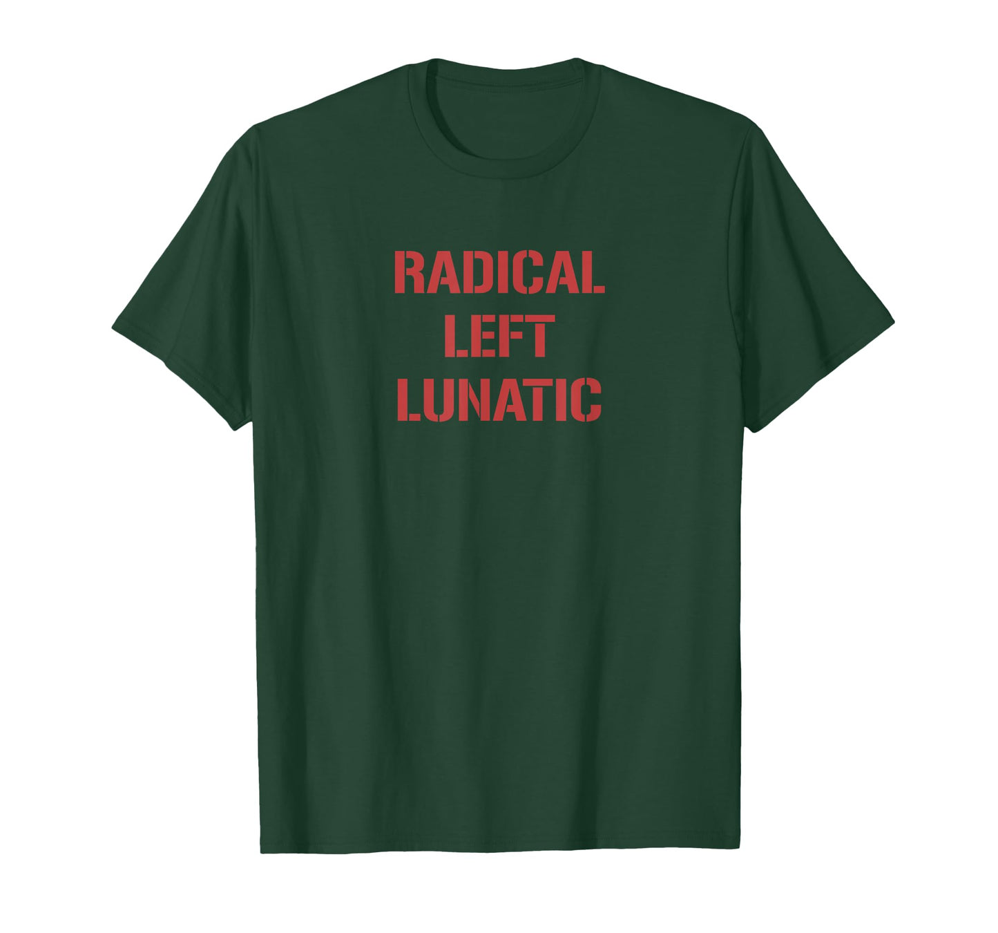 Radical Left Lunatic Leftist Anti Capitalism Sarcastic T-Shirt