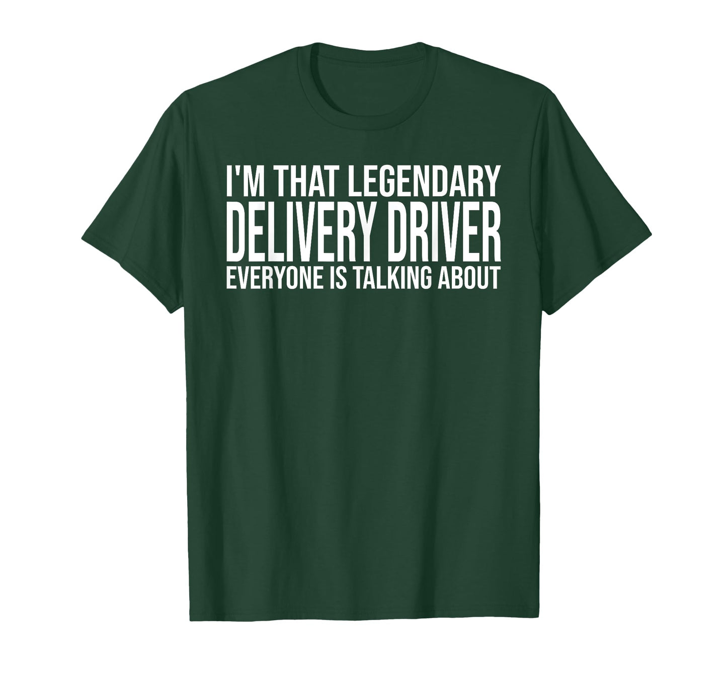I'm that legendary Delivery Driver everyone is talking about T-Shirt