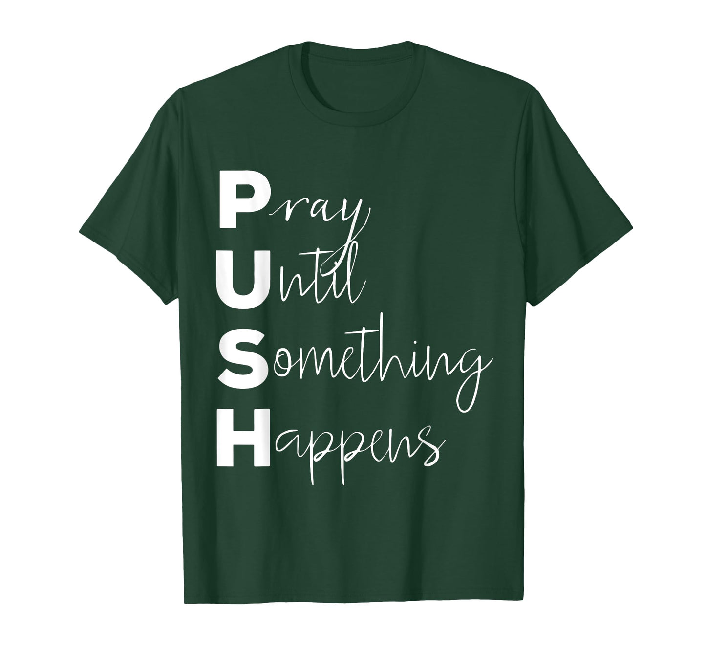 PUSH Pray Until Something Happens T-Shirt