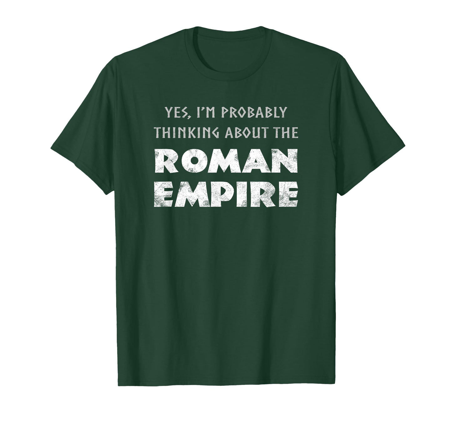 Funny Yes I'm Probably Thinking About The Roman Empire T-Shirt