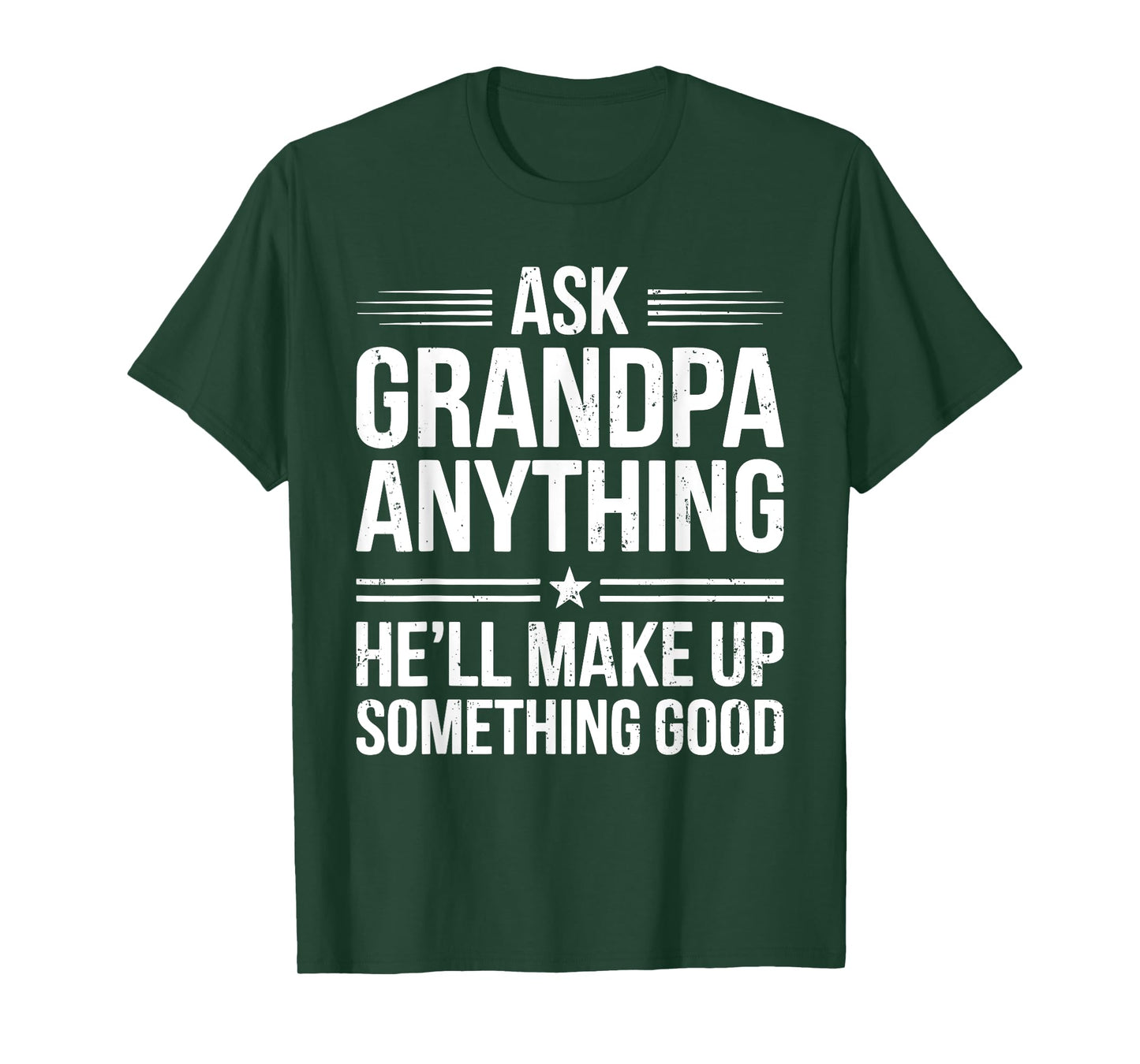 Ask Grandpa Anything He'll Make Up Something Good Shirt Men T-Shirt