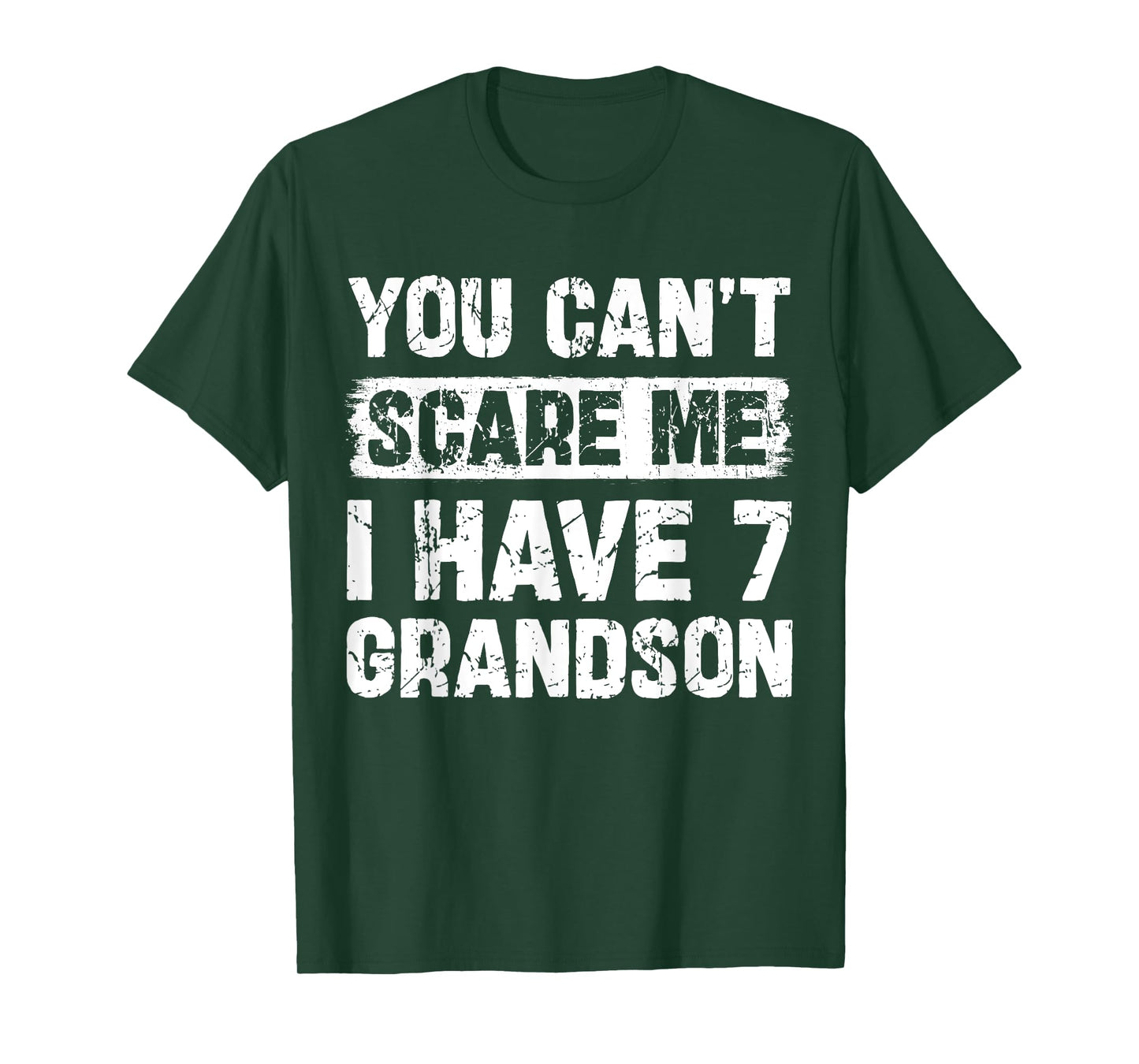 You Can't Scare Me I Have Seven Grandson Funny Family T-Shirt