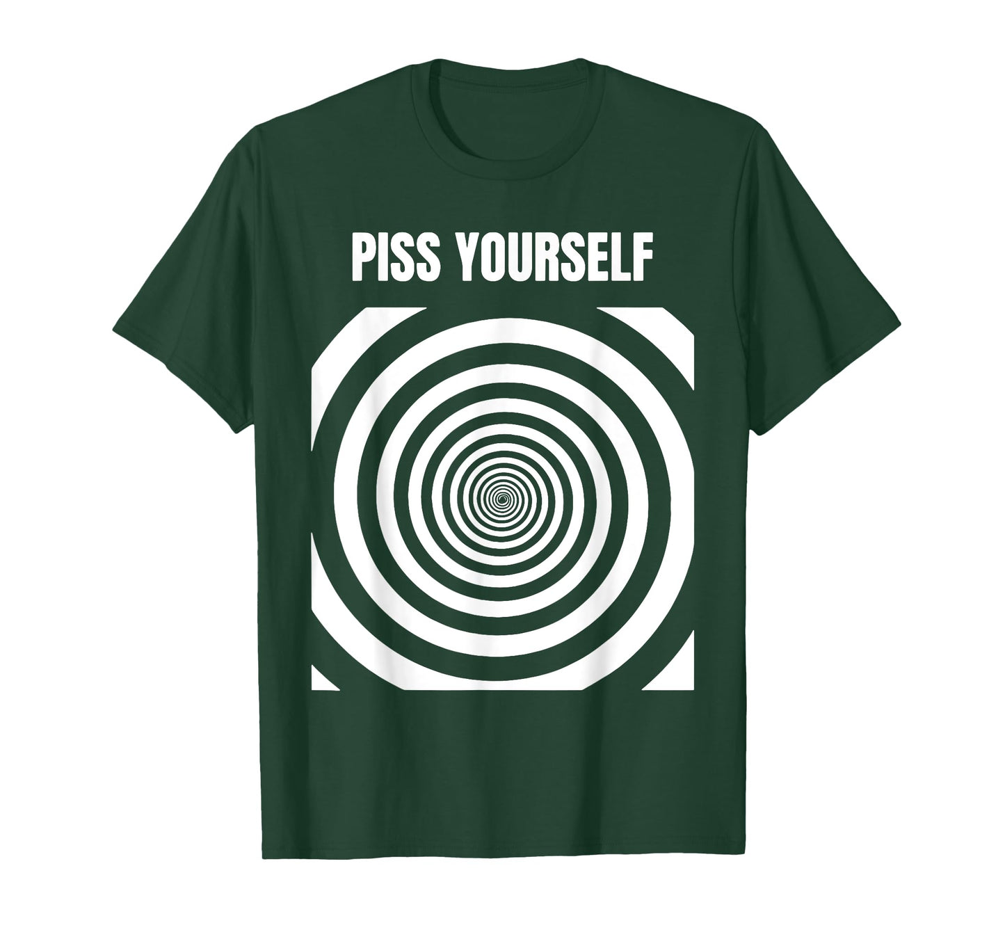 Piss Yourself T-Shirt