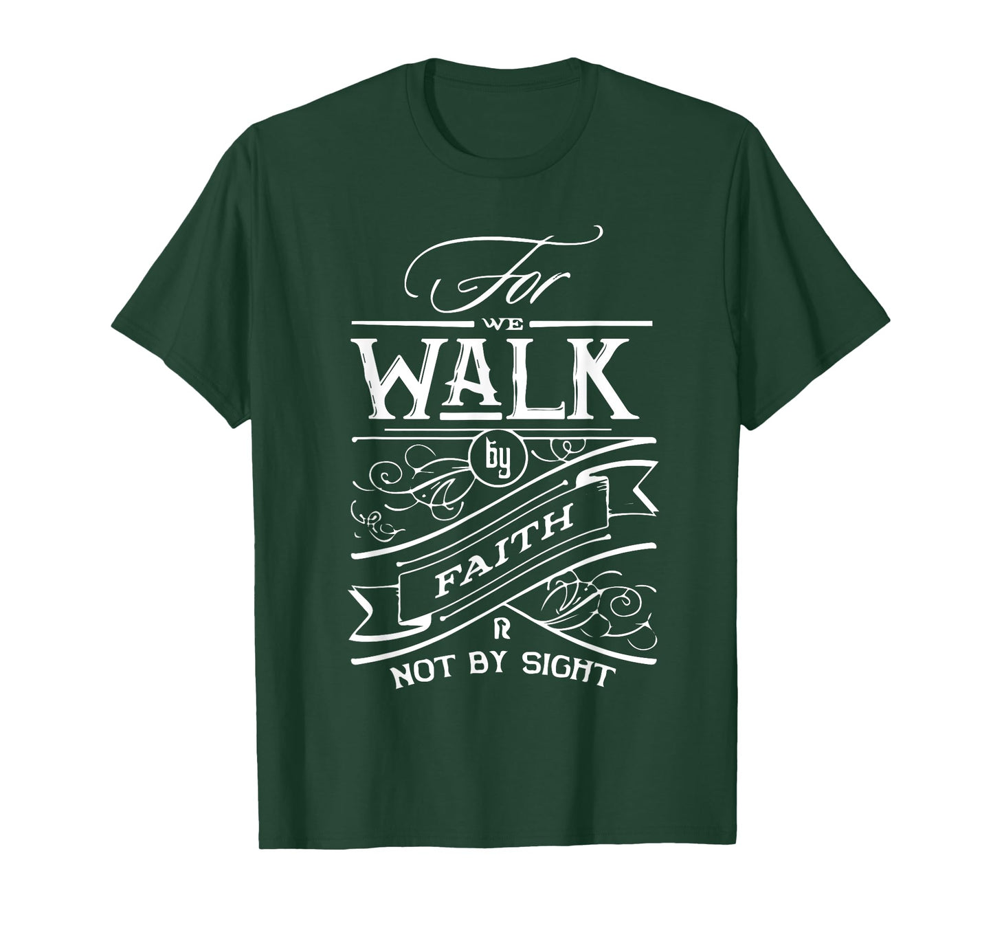 Walk by Faith not by Sight Christian Gift T-Shirt