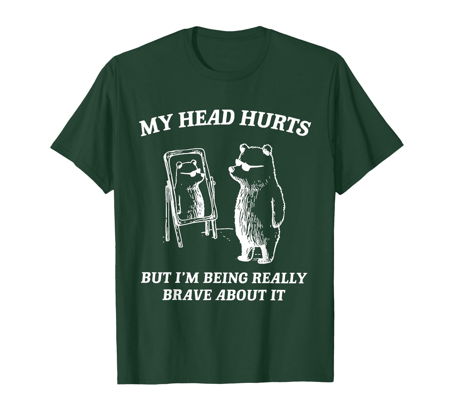 My Head Hurts But I'm Being Brave About It T-Shirt