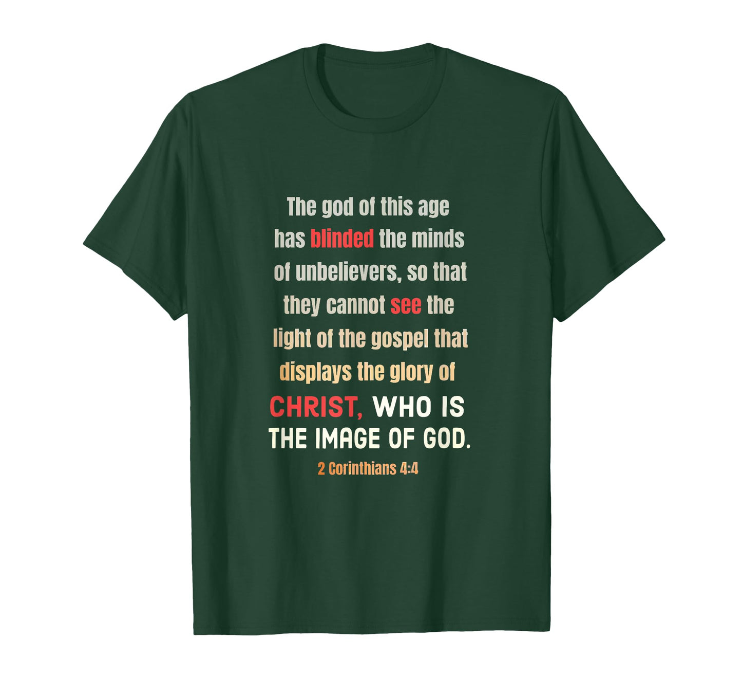 Satan Has Blinded The Minds of Unbelievers 2 Cor 4 4 T-Shirt
