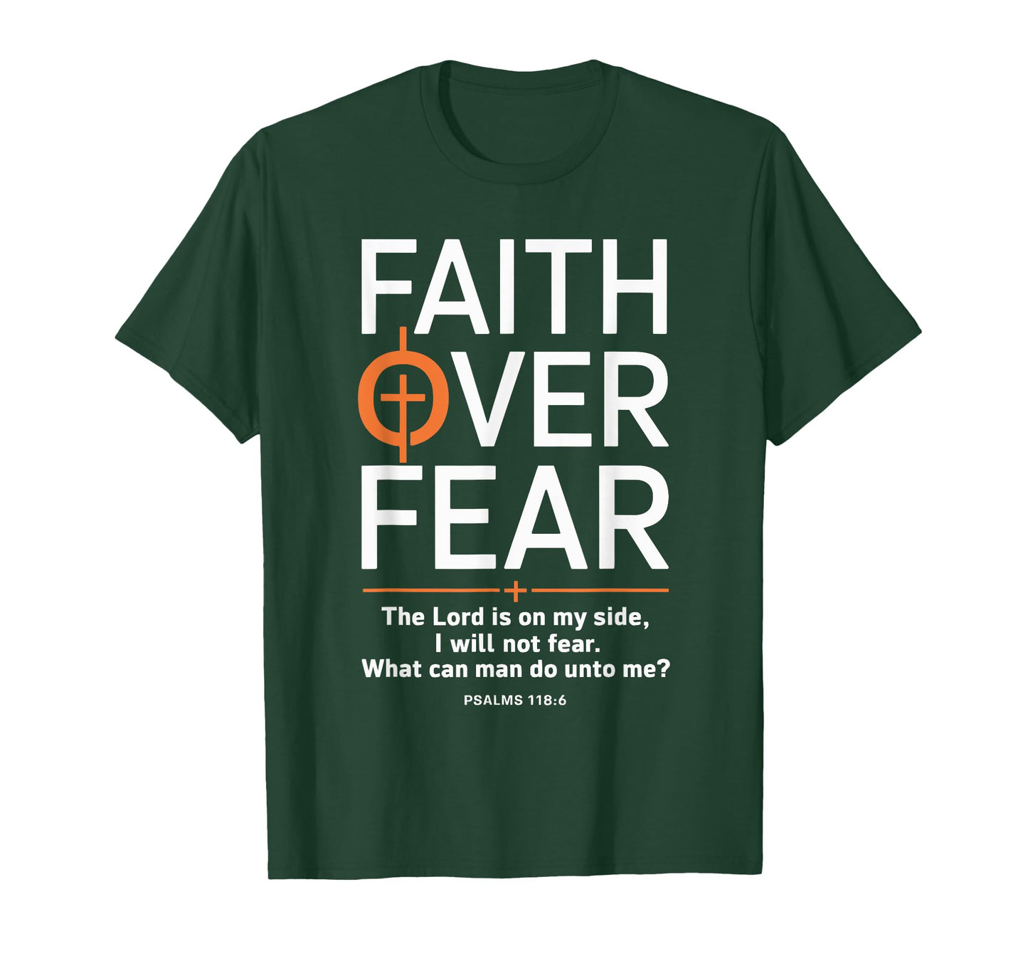 Faith Over Fear The Lord Is On My Side Christian Apparel T-Shirt