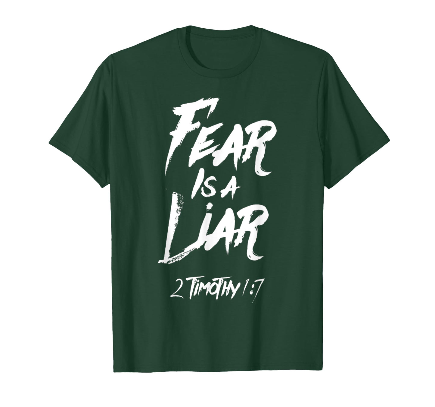 Funny Fear Is A Liar Timothy 1 7 White Design T-Shirt