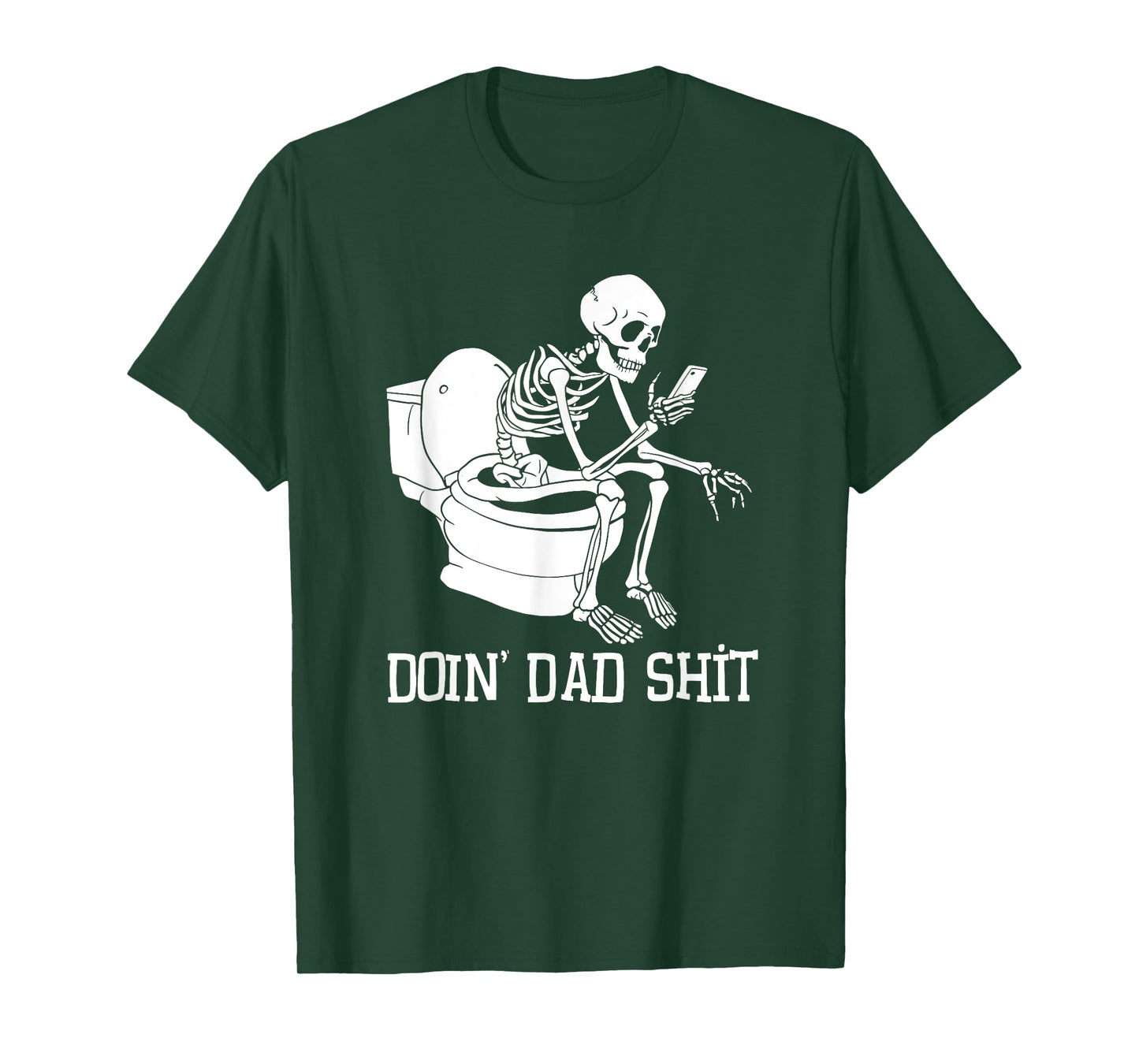 Doin' Dad Shit Funny Skeleton Humor T-Shirt