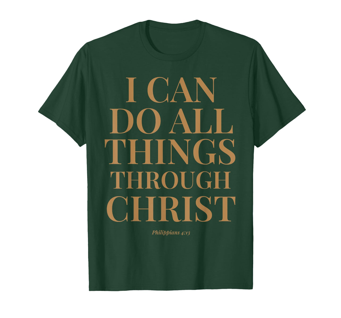 I Can Do All Things Through Christ Bible Verse Faith Based T-Shirt