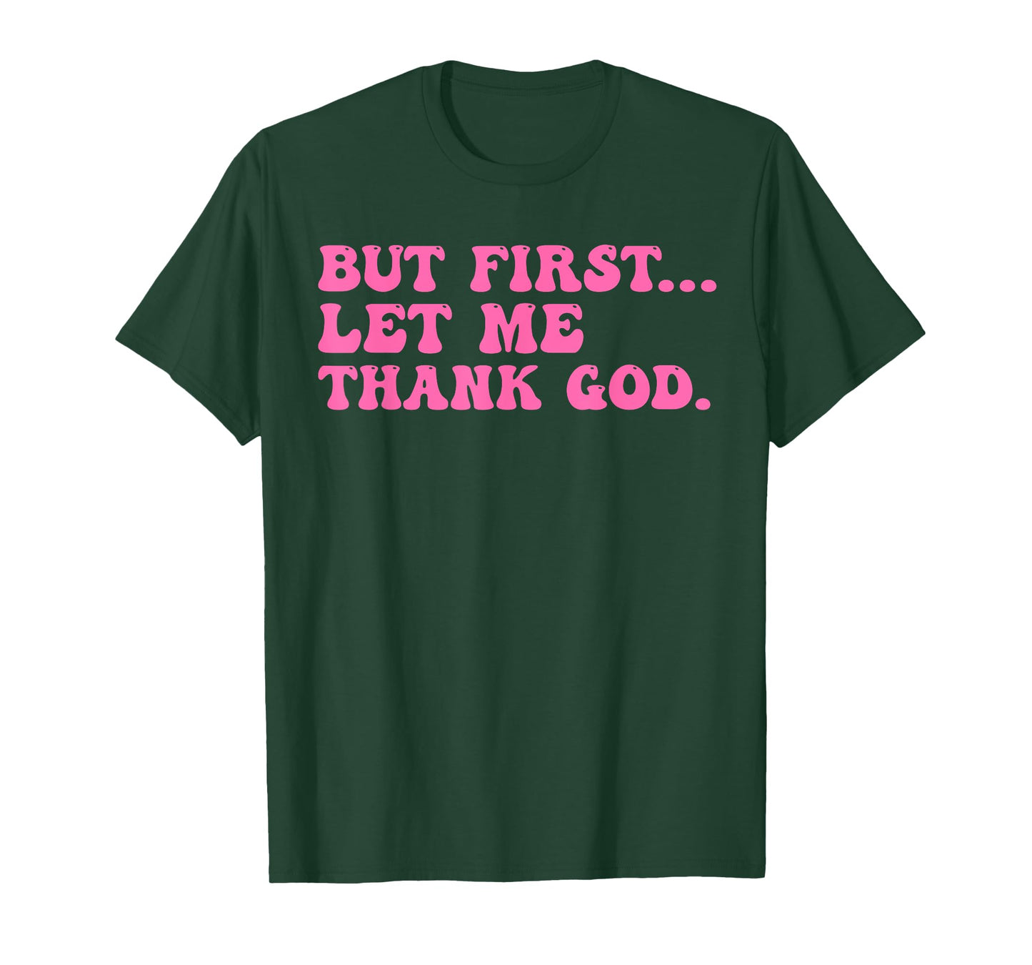 but first let me thank god shirt women quote believer T-Shirt