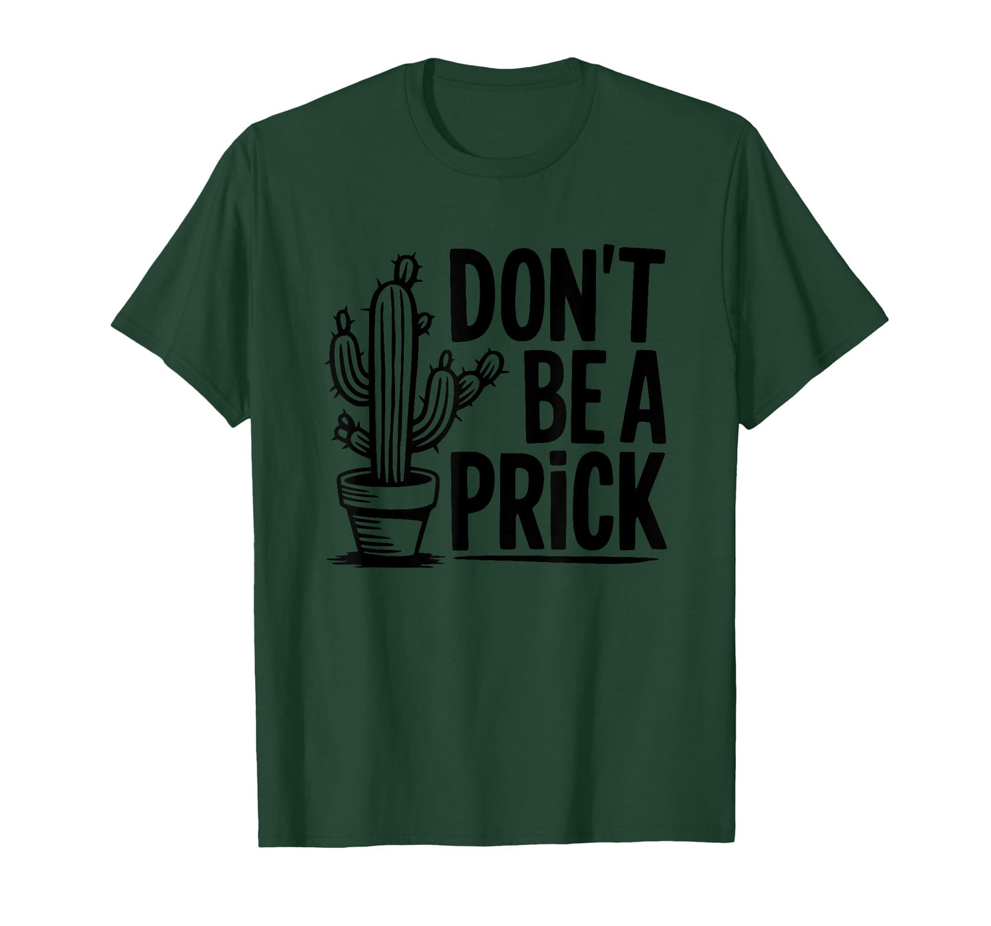 Don't Be A Prick Cactus Humor Slogan T-Shirt