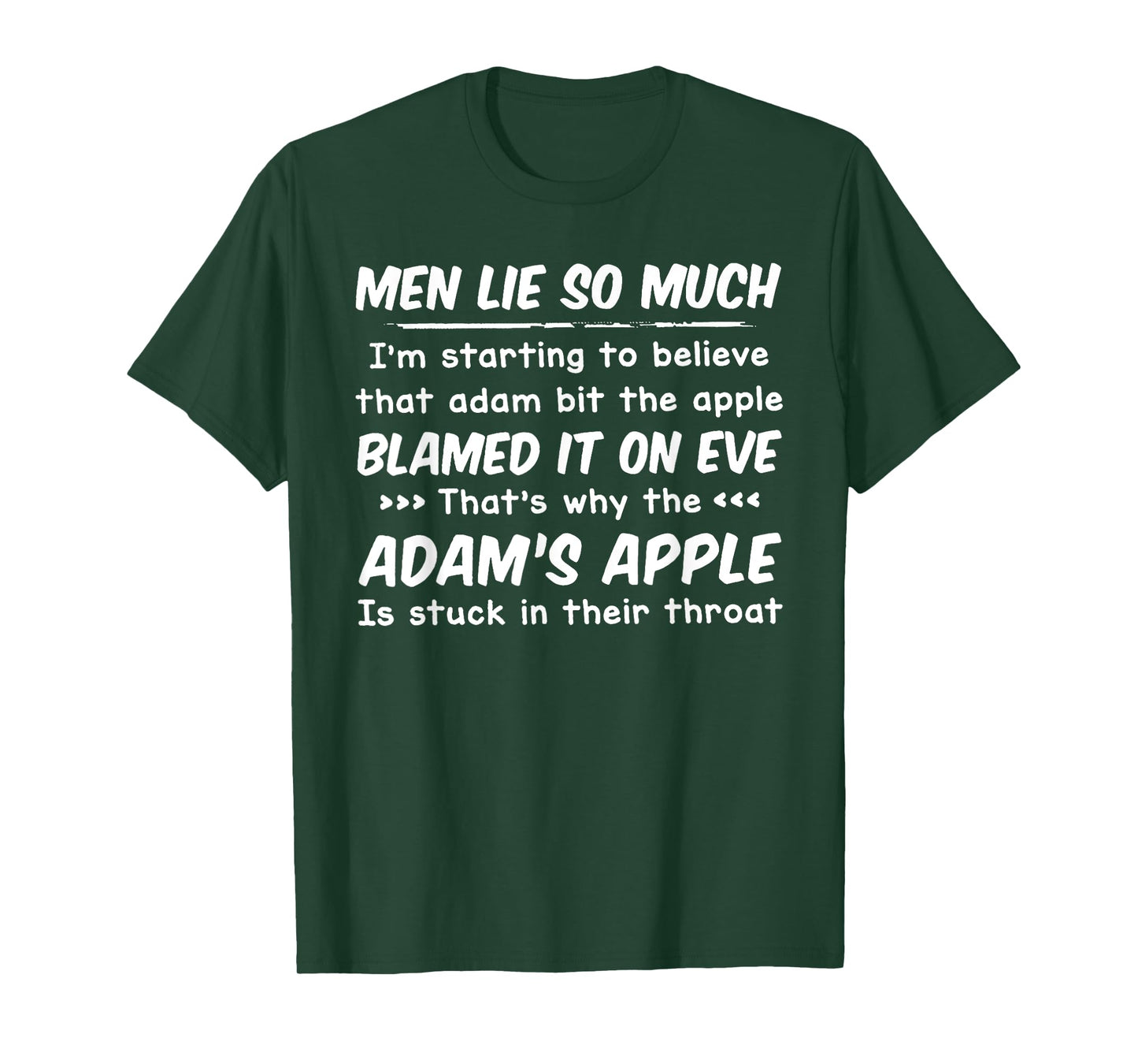 Men Lie So Much I'm Starting To Believe That Adam Bit T-Shirt