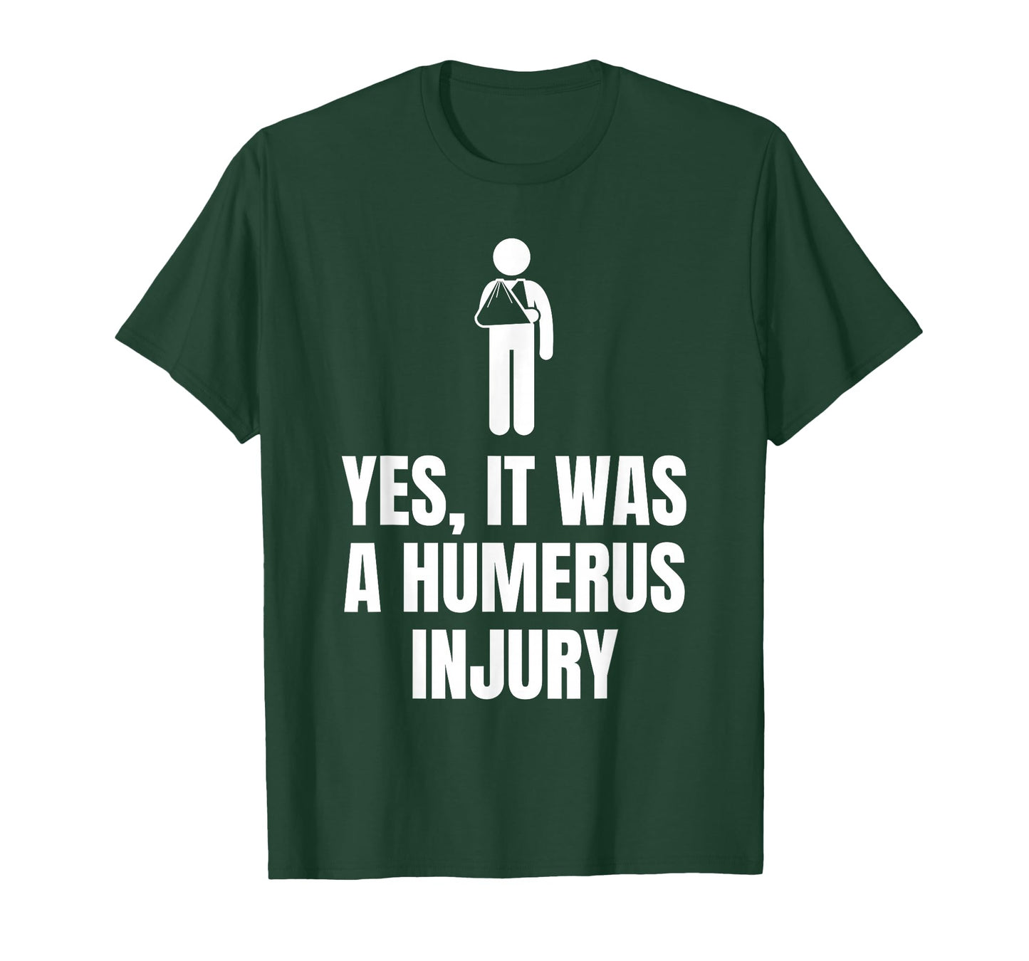 Funny Broken Arm Quote A Humerus Injury for Surgery Recovery T-Shirt