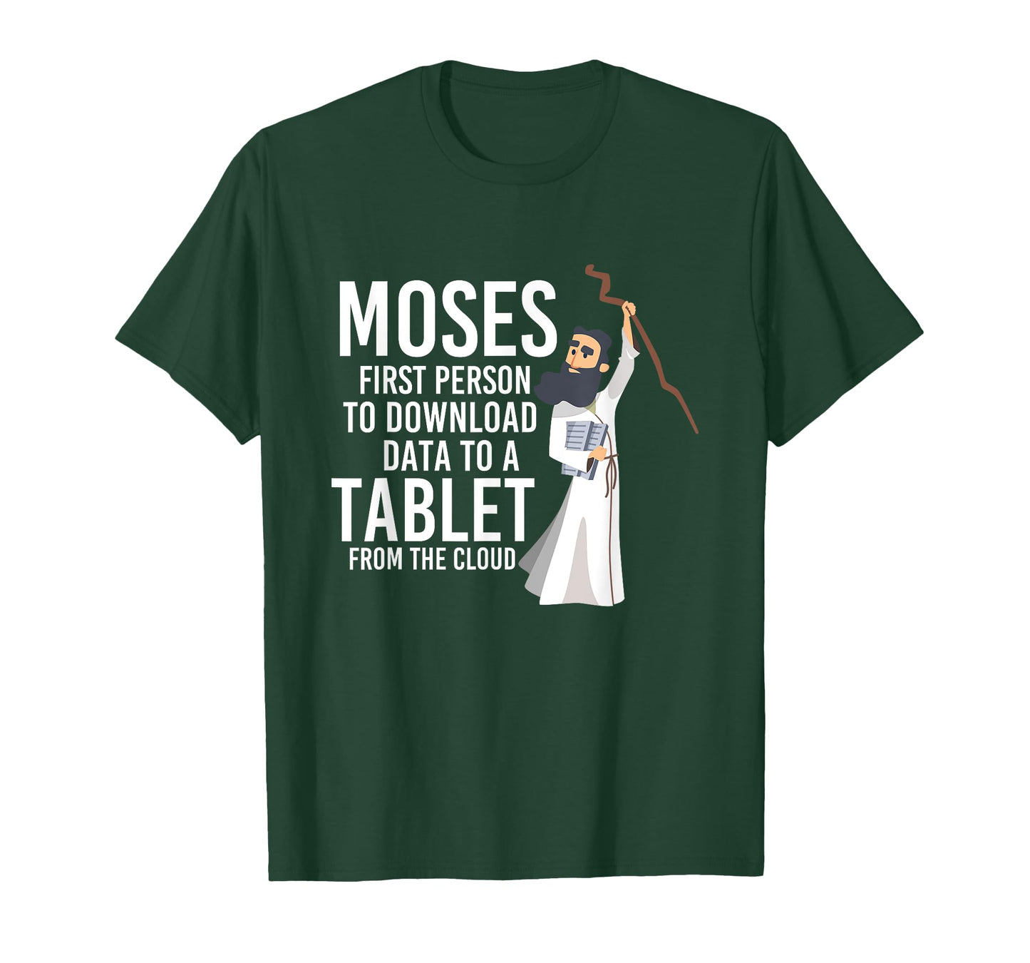 Moses First Person To Download Data Holy Bible Prayer T-Shirt