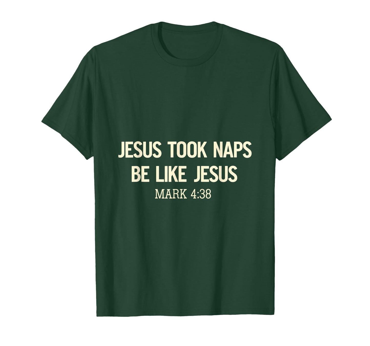 Jesus Took Naps Be Like Jesus Bible Verse Faith Relaxation T-Shirt
