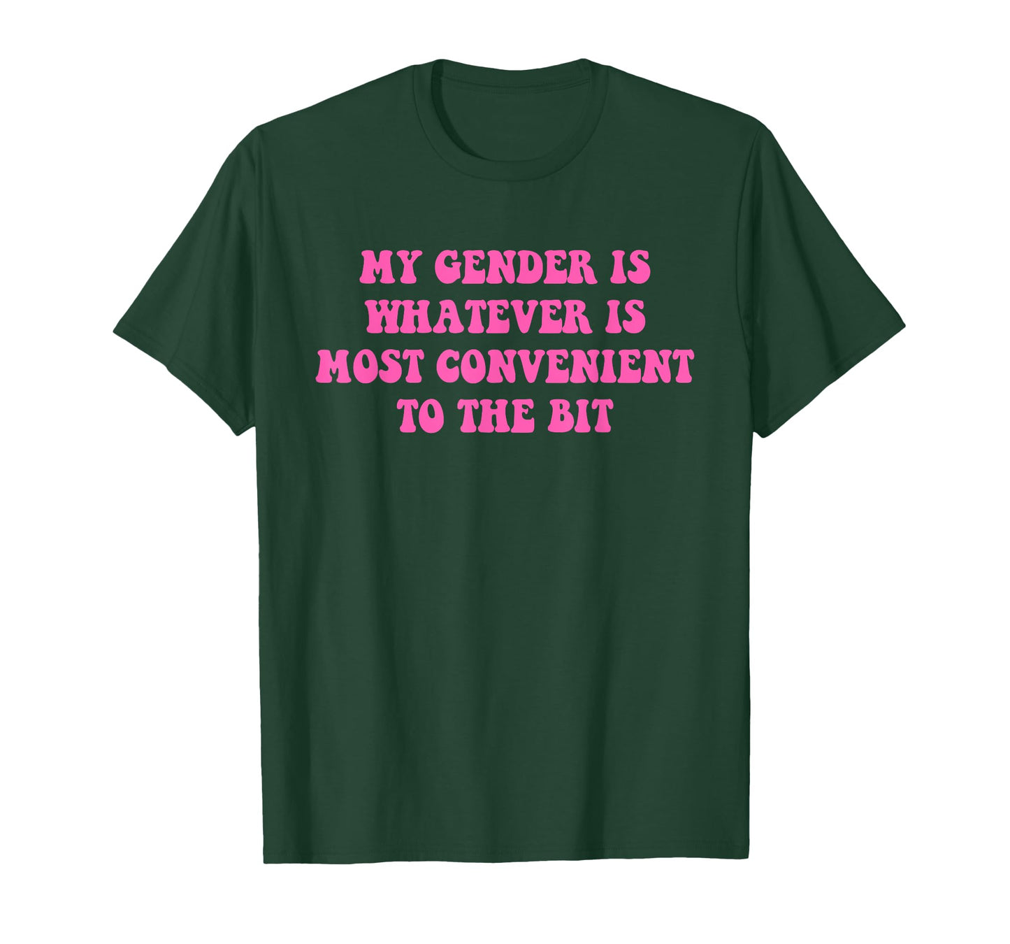 My Gender Is Whatever Is Most Convenient To The Bit Quote T-Shirt