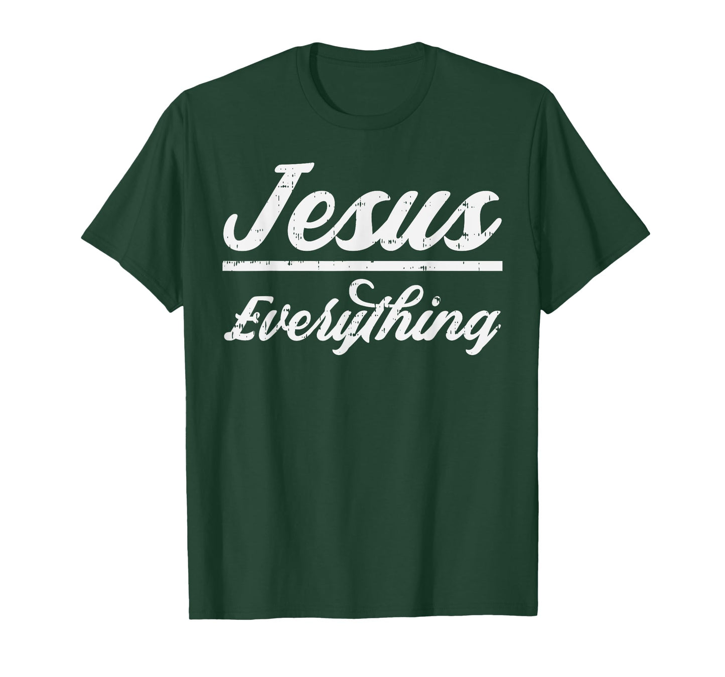 Jesus Everything God Christian Catholic Religion Faith Gift T-Shirt