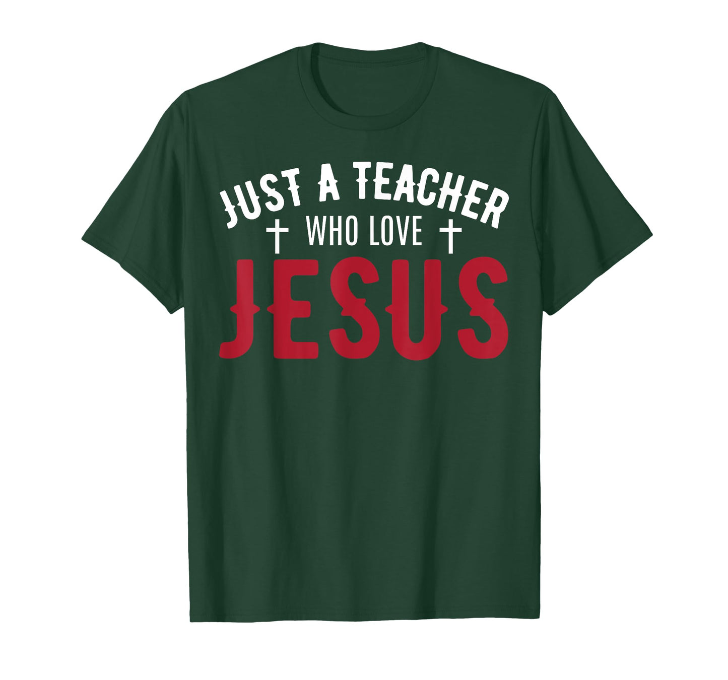 Just A Teacher Who Love Jesus Funny Teacher Lovers Faith T-Shirt