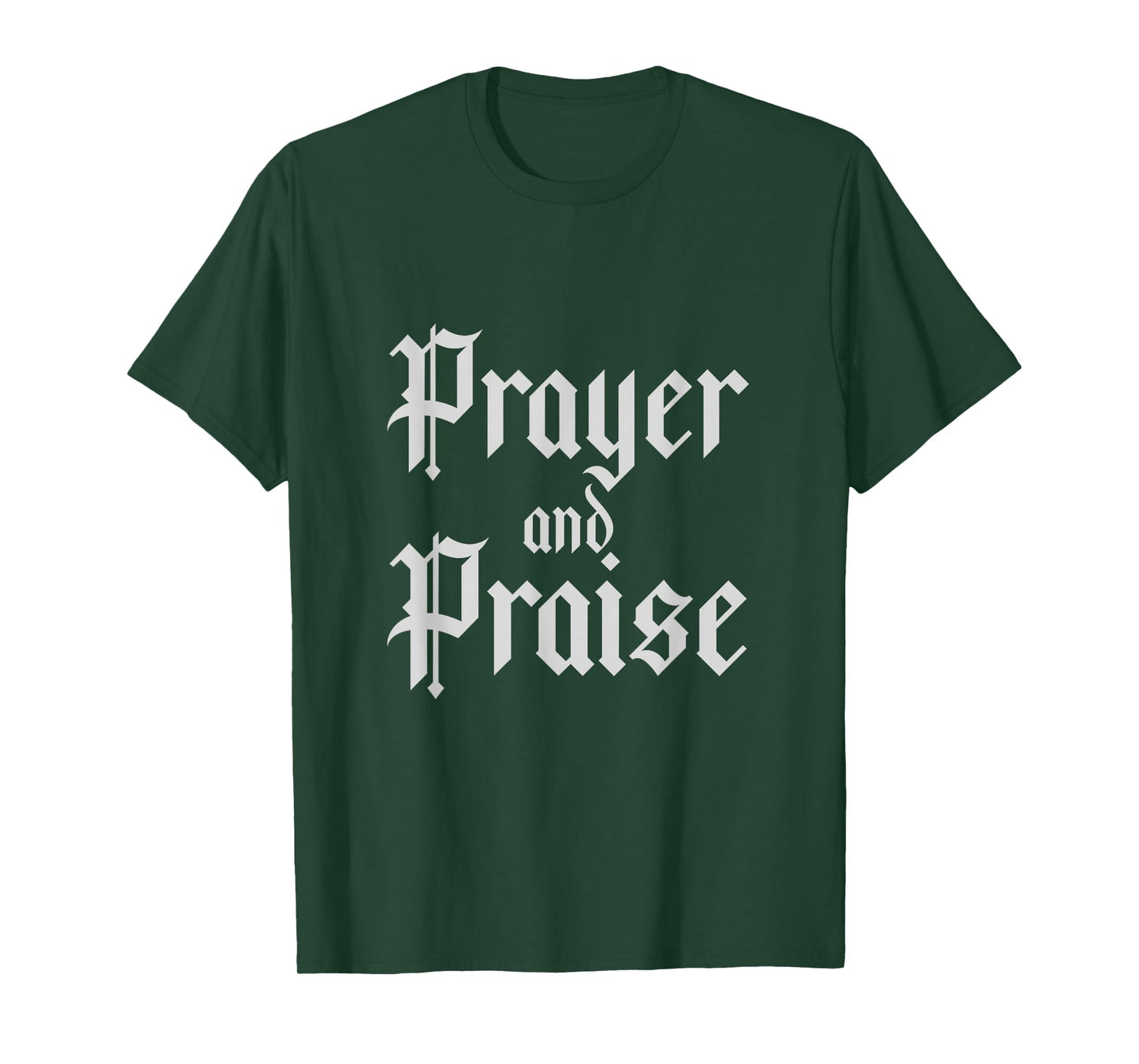 Prayer and Praise Christian Faith Religious T-Shirt